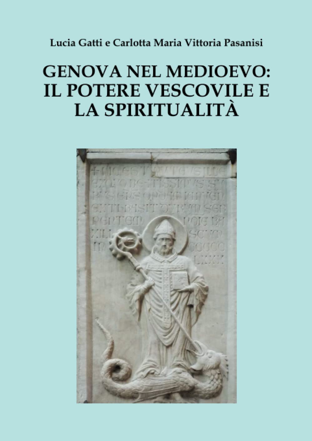 GENOVA NEL MEDIOEVO: IL POTERE VESCOVILE E LA SPIRITUALITA'