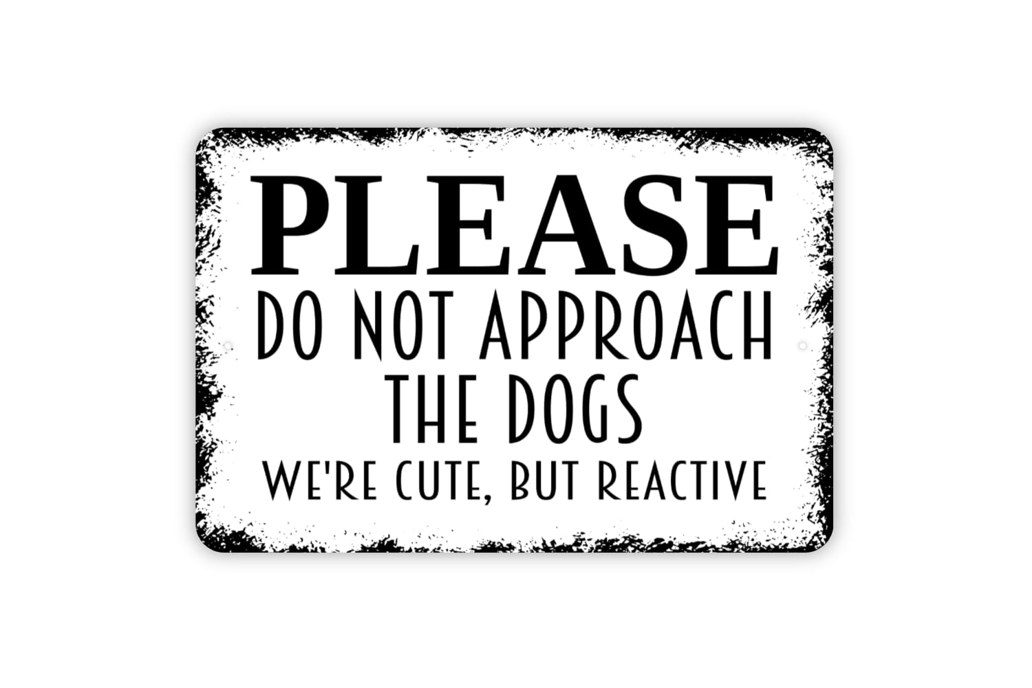 Yelacecca Please Do Not Approach The Dogs We'Re Cut But Reactive Sign - Metal Dog Sign Metal Sign Plaque Poster 8X12 Inches