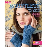 Wristlets to Knit-13 Ways to Warm Your Hands 1938867815 Book Cover