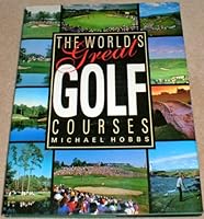 The World's Great Golf Courses 185076106X Book Cover