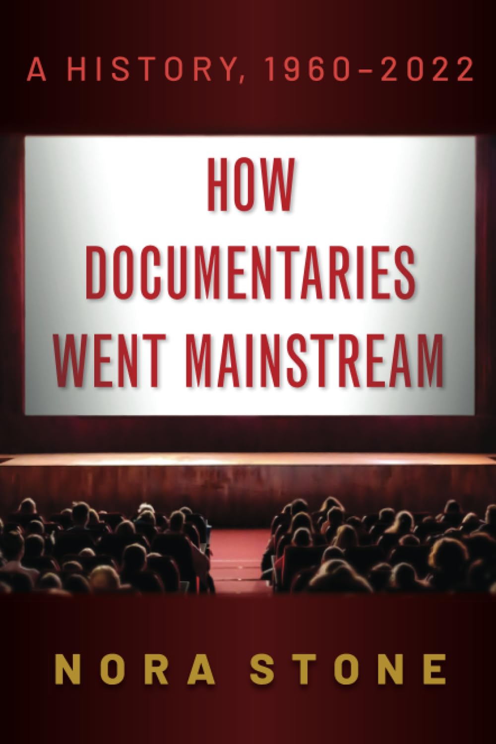 How Documentaries Went Mainstream: A History, 1960-2022