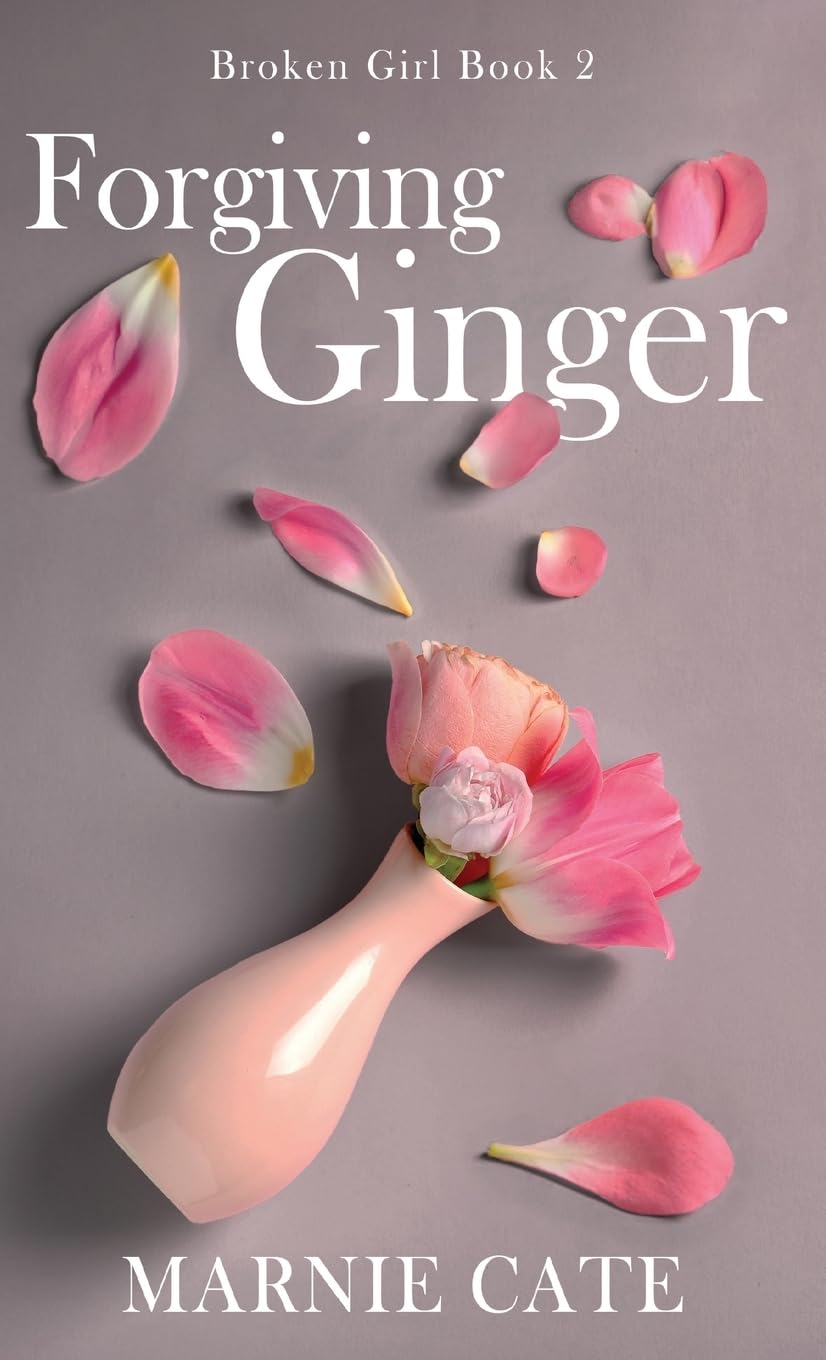 Forgiving Ginger (2) (Broken Girl)