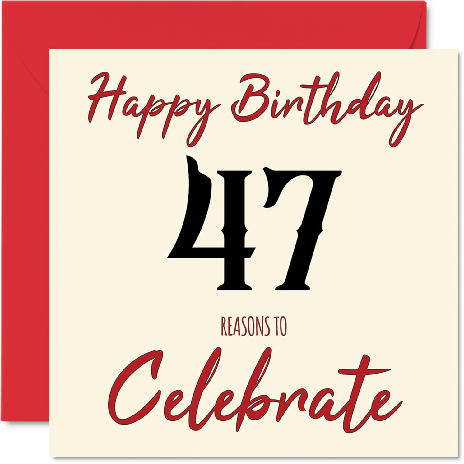 Fun 47th Birthday Cards for Men Woman - Reasons To - Happy Birthday Card for Dad Mum Brother Sister Grandad Nanny Grandma Uncle Auntie, 145mm Greeting Cards, 47th Card