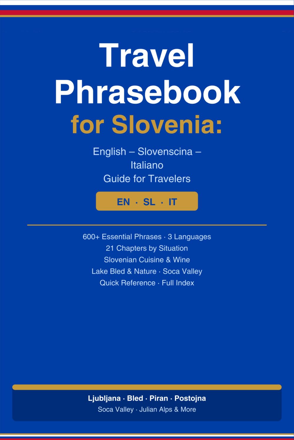 Travel Phrasebook for Slovenia: Essential Phrases in English, Slovenian and Italian for Travelers (European Travel Phrasebook Series)