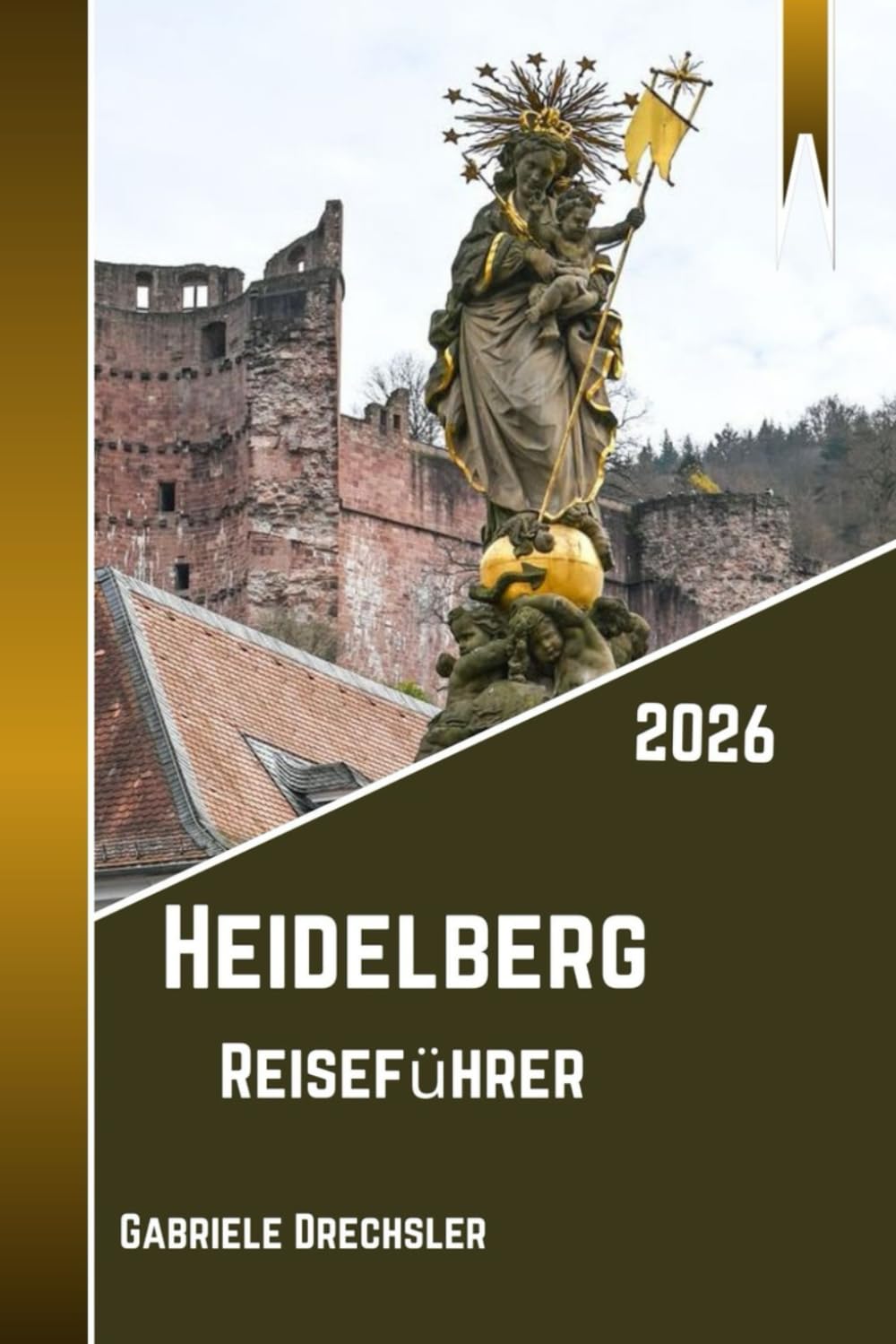 Heidelberg Reiseführer 2026: Geschichte, Natur, Burgen, Altstadtcharme und Alltagsleben entlang des Neckars