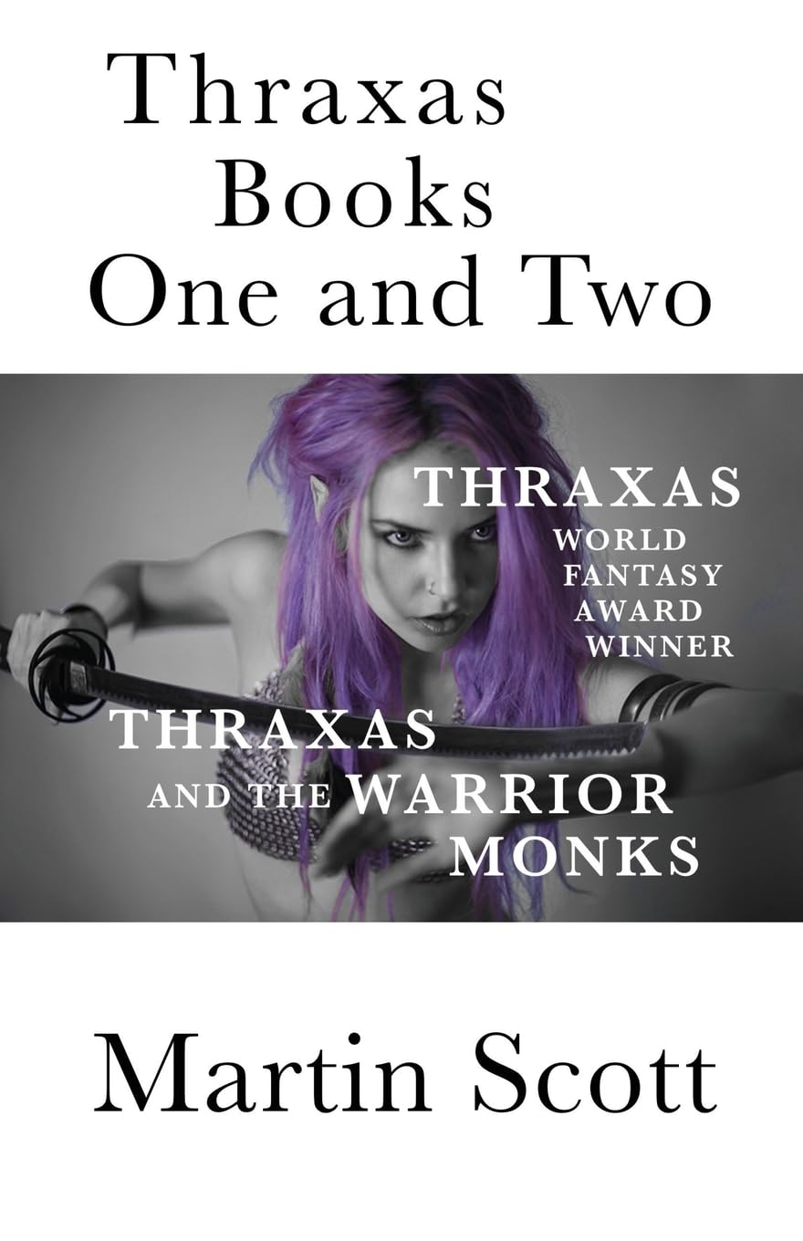 Thraxas Books One and Two: Thraxas & Thraxas and the Warrior Monks: Volume 1 (The Collected Thraxas)