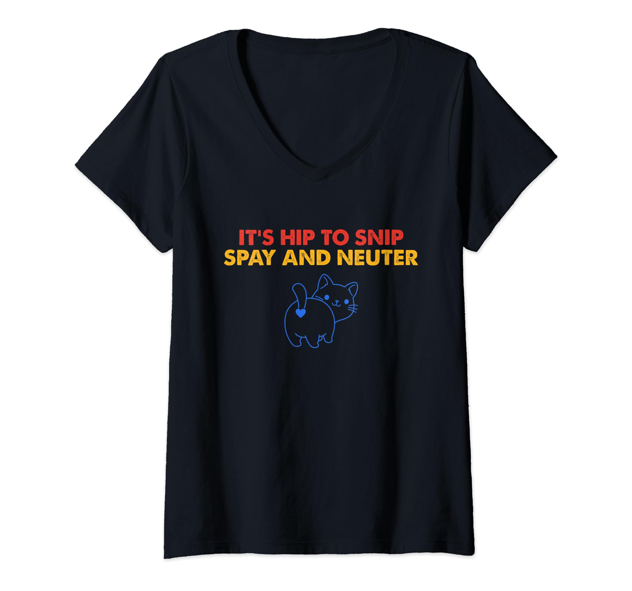 Womens It's Hip To Snip Spay & Neuter Cat Vintage Quote V-Neck T-Shirt