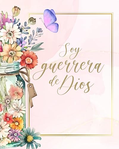 Soy Guerrera de Dios Cuaderno para Mujeres Cristianas, Diario Cristiano, Libreta de Apuntes para la mujer cristiana (Spanish Edition)
