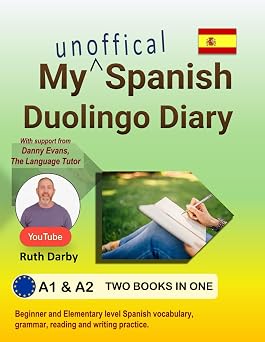 My Spanish Duolingo Diary Unofficial! Level A1 and A2, Beginner and Elementary Spanish Vocabulary, Grammar, Reading and Writing