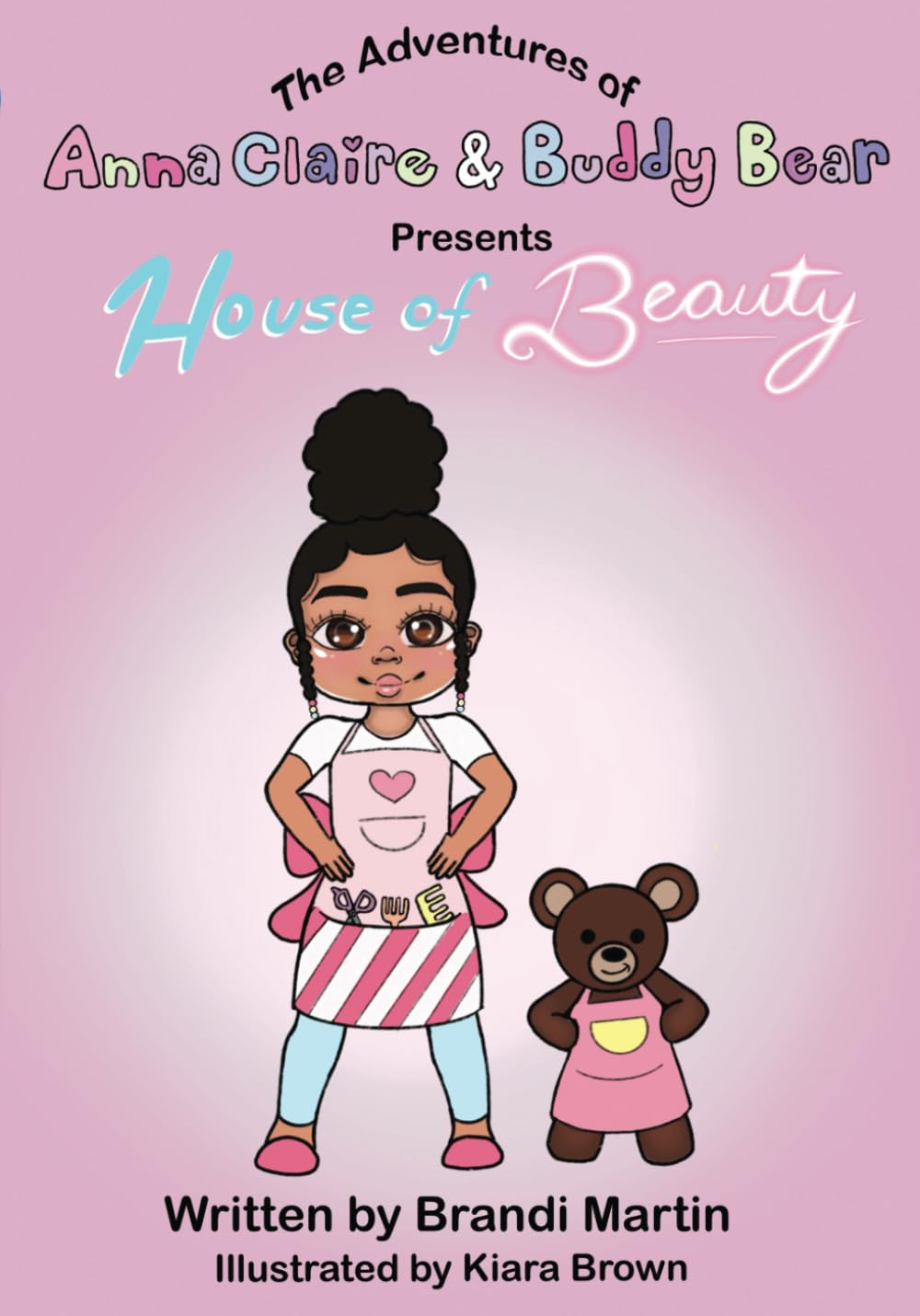 The Adventures of Anna Claire & Buddy Bear Presents House of Beauty
