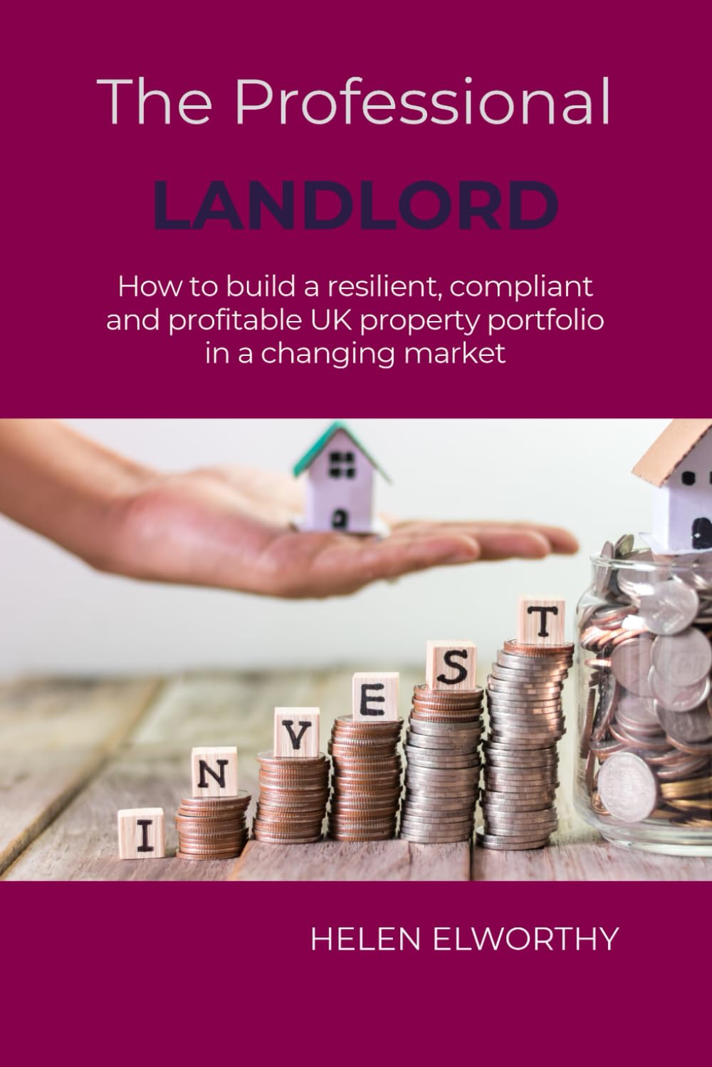 The Professional Landlord: How to build a resilient, compliant and profitable UK property portfolio in a changing market