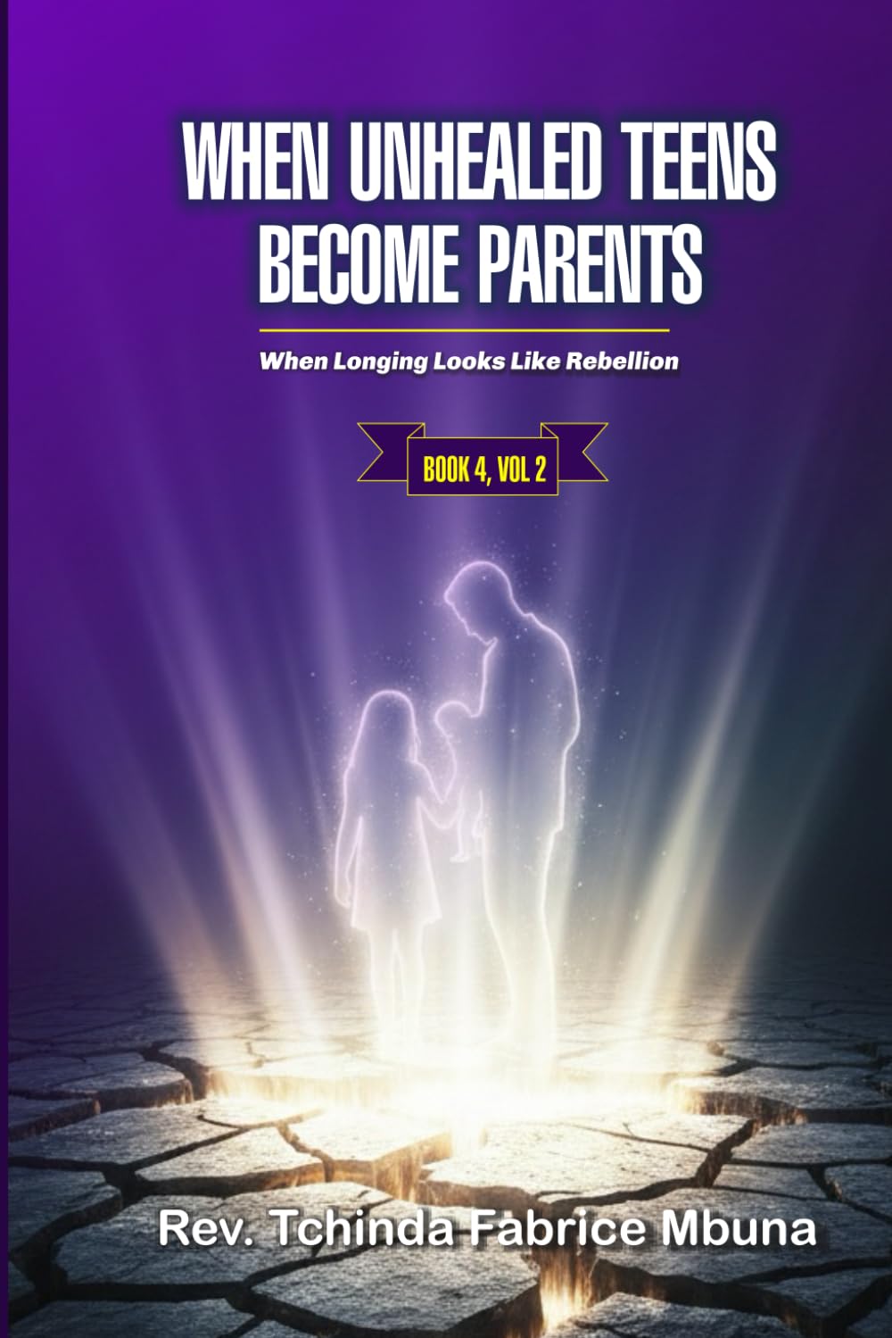WHEN UNHEALED TEENS BECOME PARENTS: When Longing Looks Like Rebellion (Christian Parenting | Generational Healing | Faith & Formation)