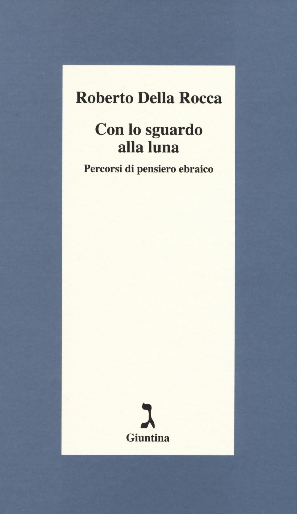 Con Lo Sguardo Alla Luna. Percorsi Di Pensiero Ebraico - 4