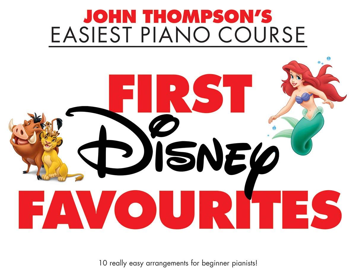 John Thompson - First Disney Favourites | Beginner Piano Songbook | Easy Piano Sheet Music for Elementary Level Kids | 10 Iconic Disney Songs for ... | Piano Method Supplement for Students: 2