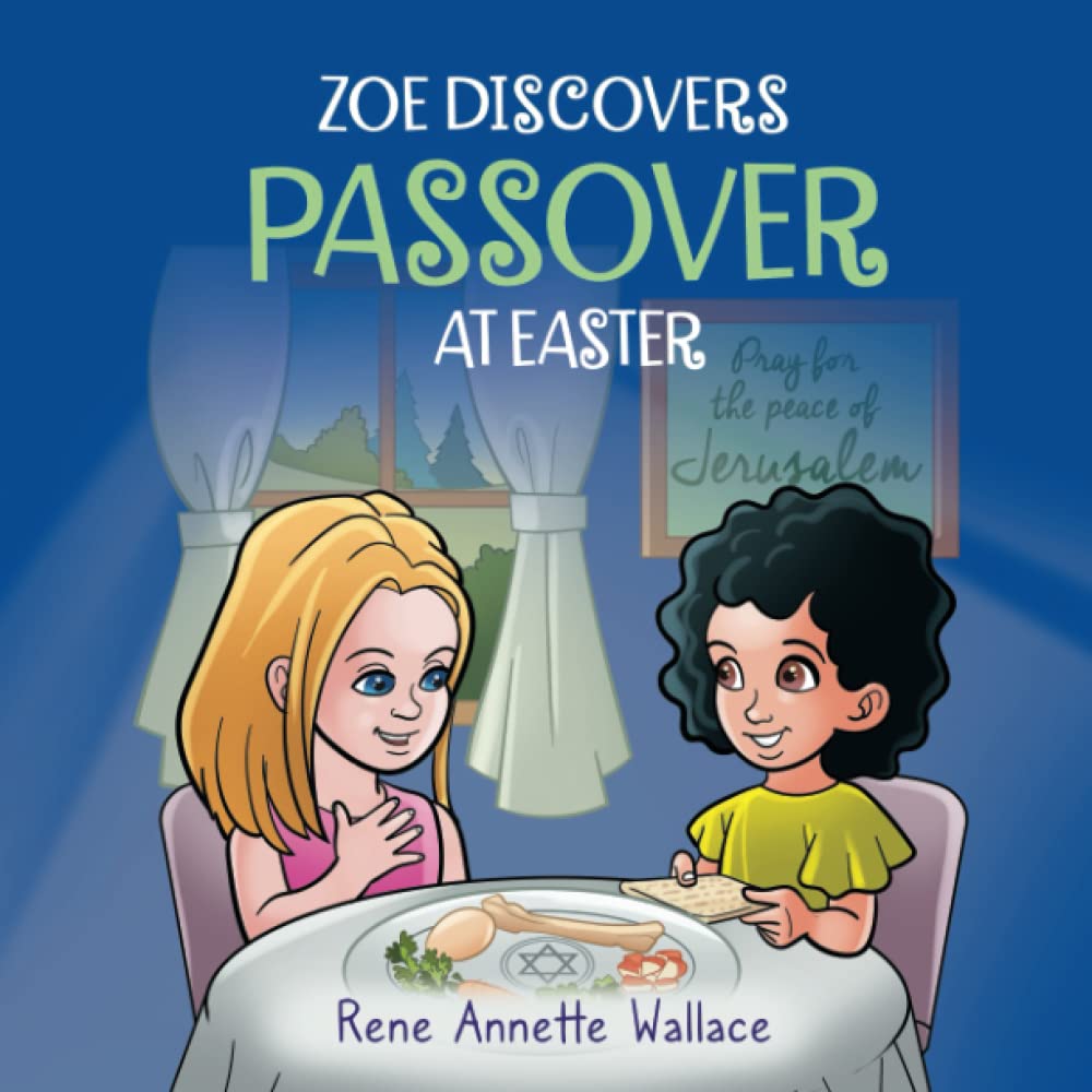 Zoe Discovers Passover at Easter: Easter for Kids Book: Understanding Passover for Kids. (Understanding Jewish Holidays for Christian Children)