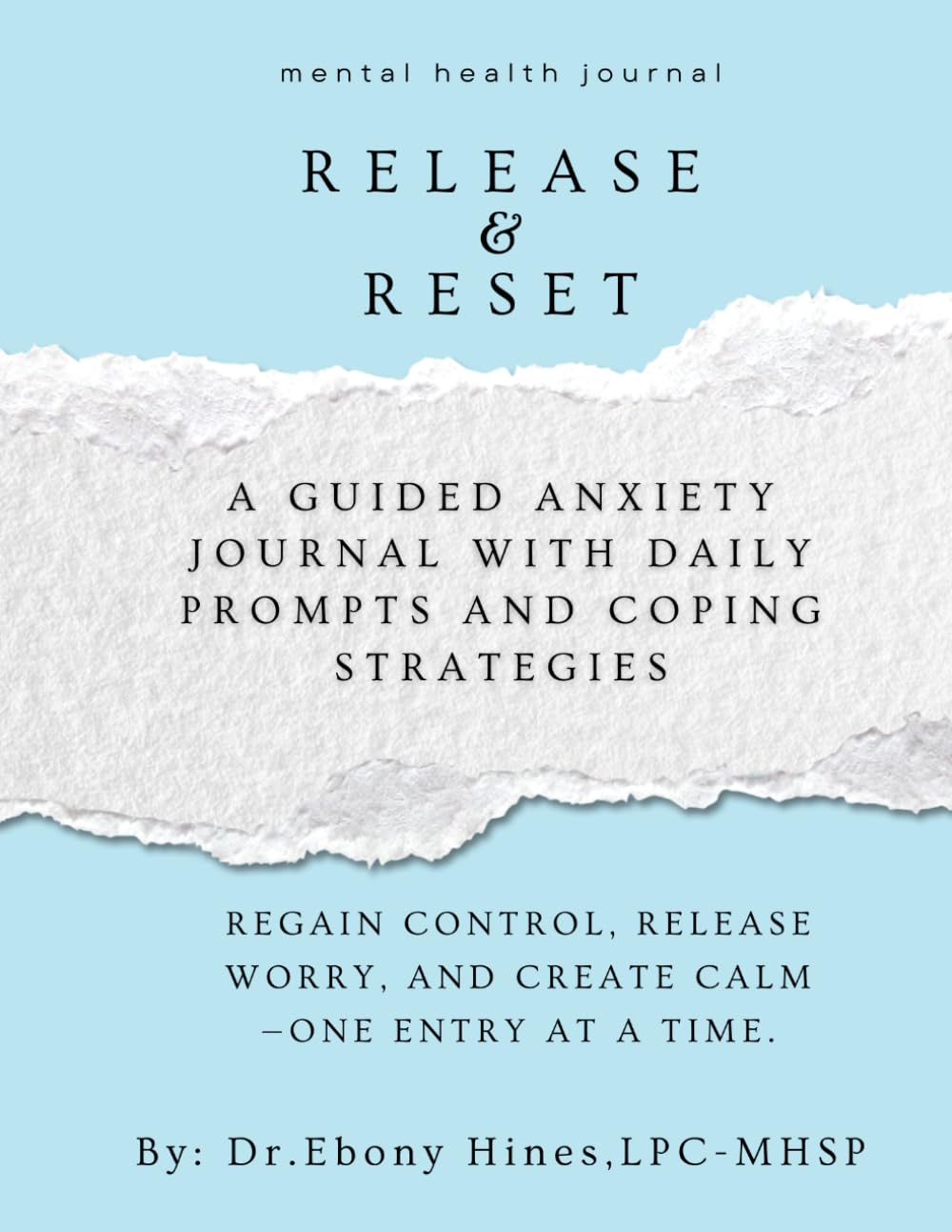 Release & Reset: A Guided Anxiety Journal with Daily Prompts and Coping Strategies      Paperback – March 19, 2026