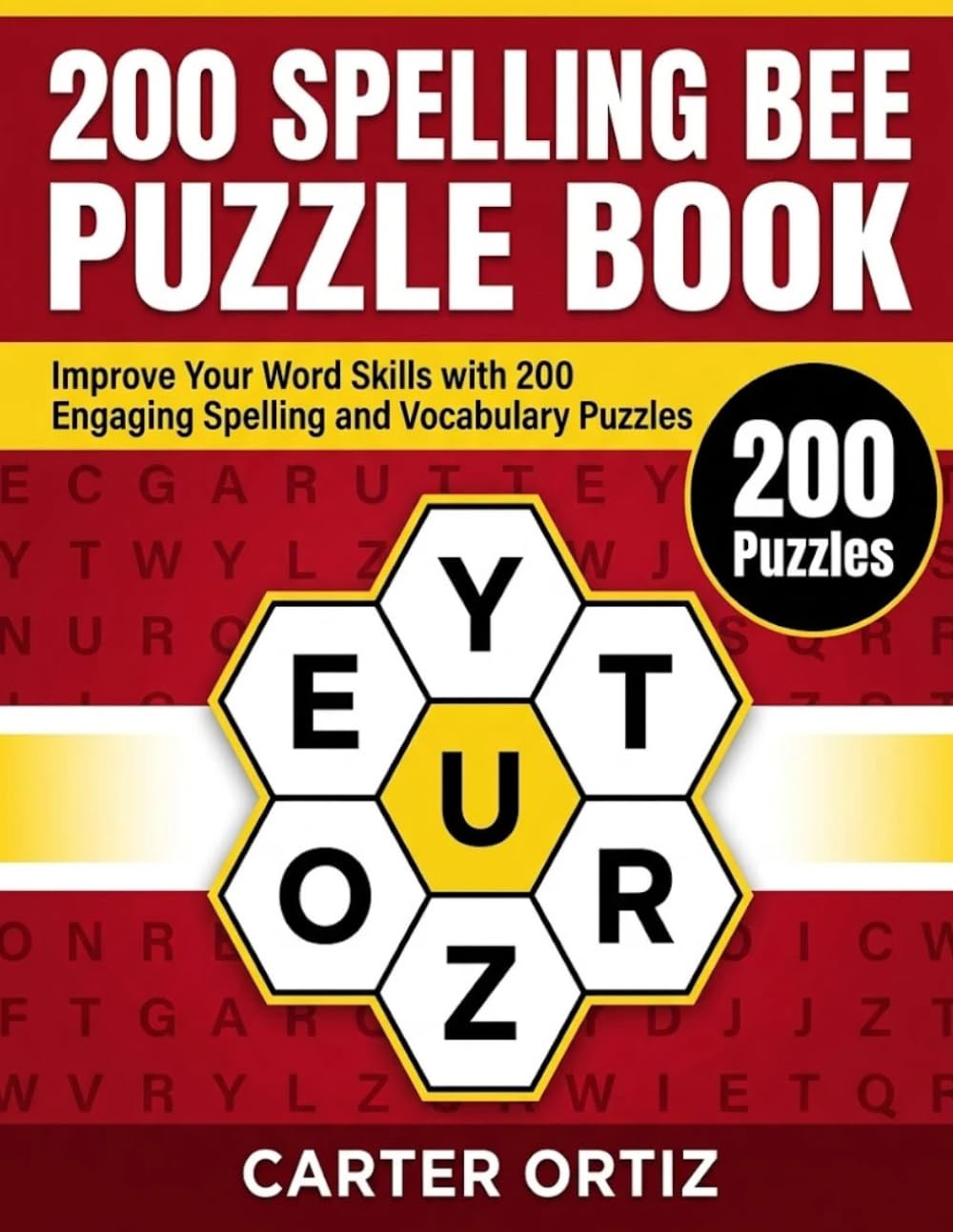 BEE SPELLING PUZZLE BOOK: Improve Your Word Skills with 200 Engaging Spelling and Vocabulary Puzzles, Puzzles with Solutions.