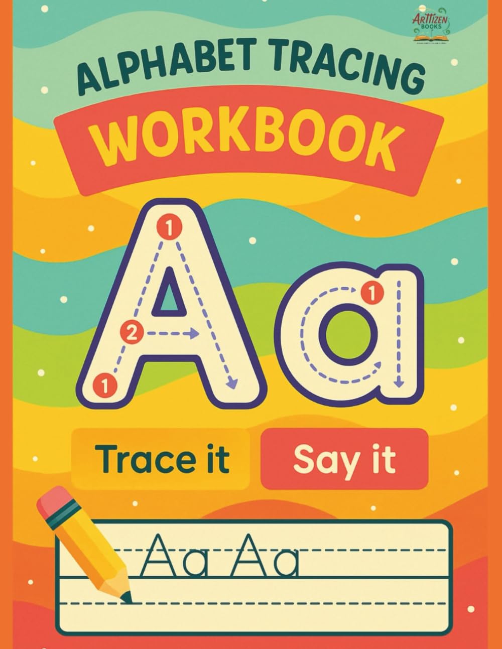Alphabet Tracing Workbook: Early Learning Workbook to Teach Handwriting, Letter Formation, and Fine Motor Skills