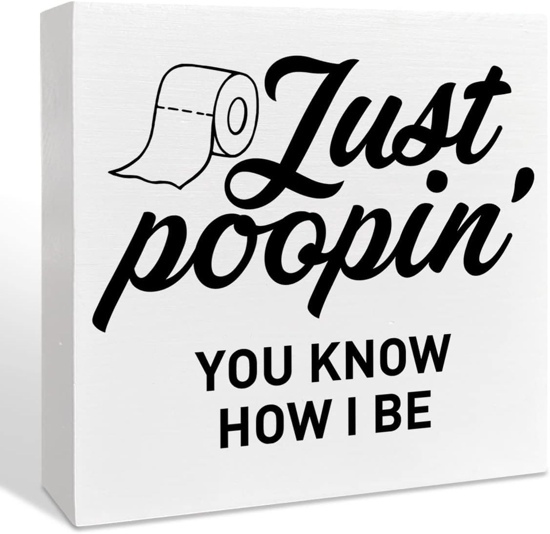 7x7 Inch Just Poopin Box Sign Funny Bathroom Decor