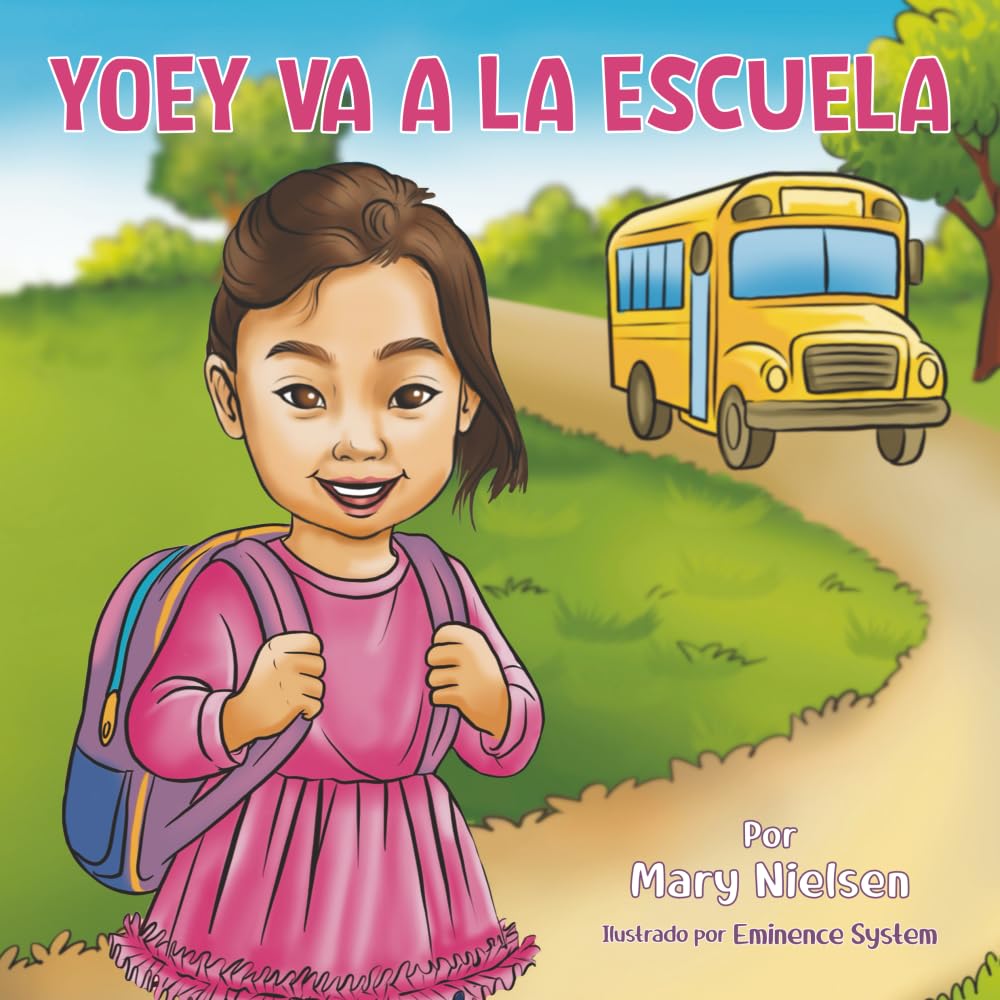 Yoey va a la escuela (Una niña con discapacidad que ama jugar, aprender y brillar)