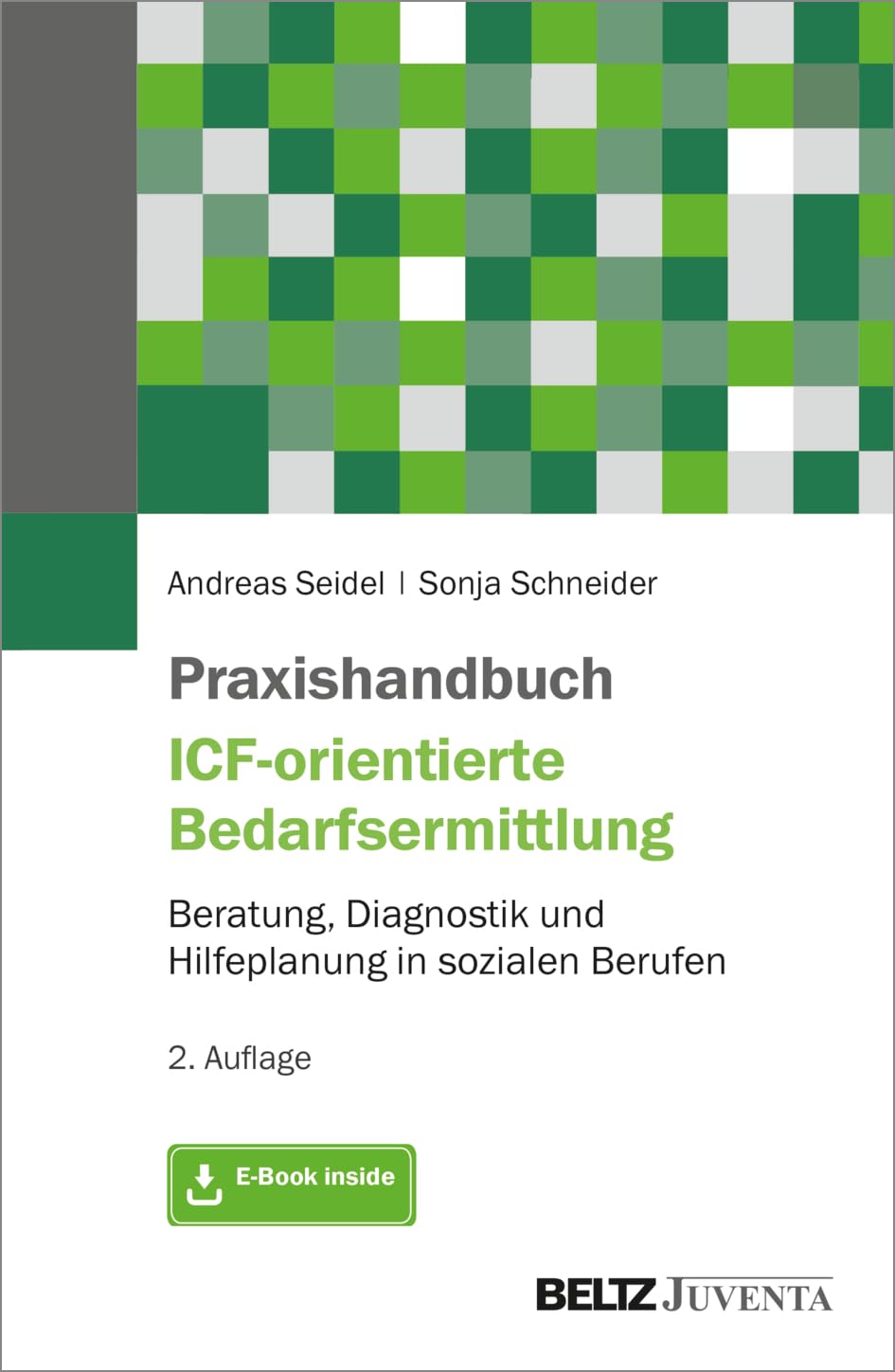 Praxishandbuch ICF-orientierte Bedarfsermittlung: Beratung, Diagnostik und Hilfeplanung in sozialen Berufen. Mit E-Book inside