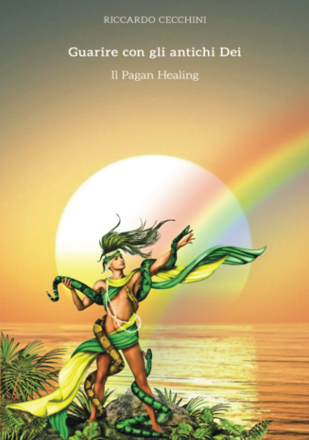 Guarire con gli antichi Dei: Pagan Healing