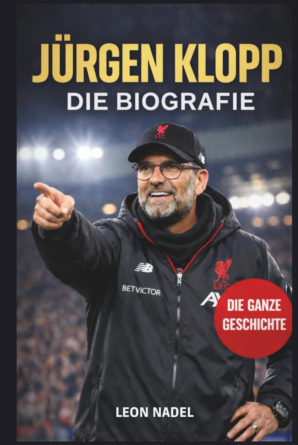 Jürgen Klopp: Die unerzählte Geschichte des unerbittlichsten Anführers des Fußballs