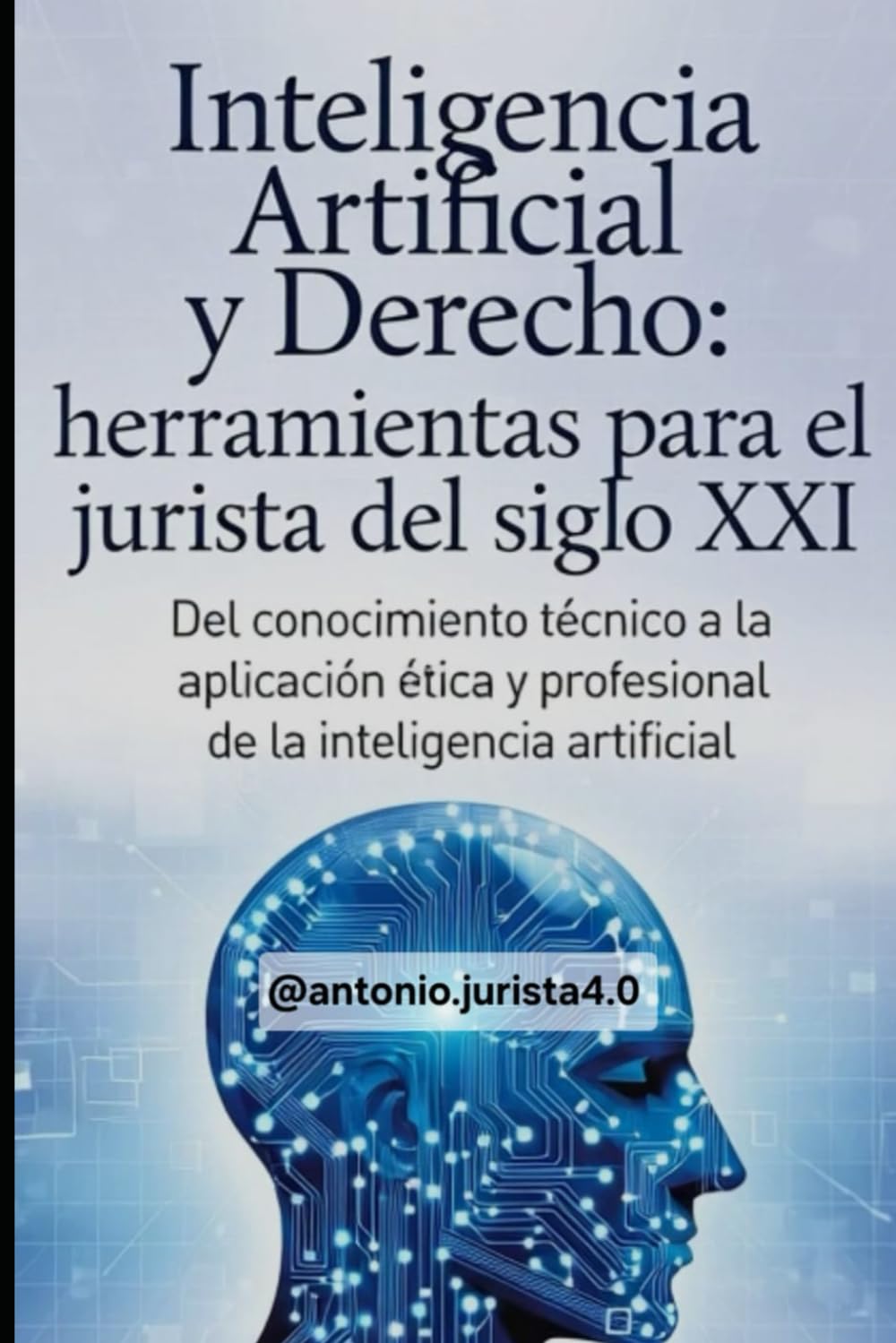 Inteligencia Artificial y Derecho: herramientas para el jurista del siglo XXI