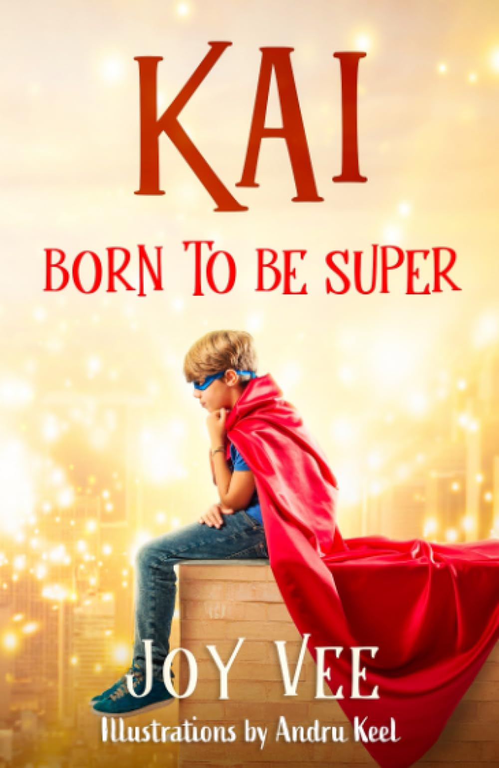 Kai - Born to be Super (The Kai Series)