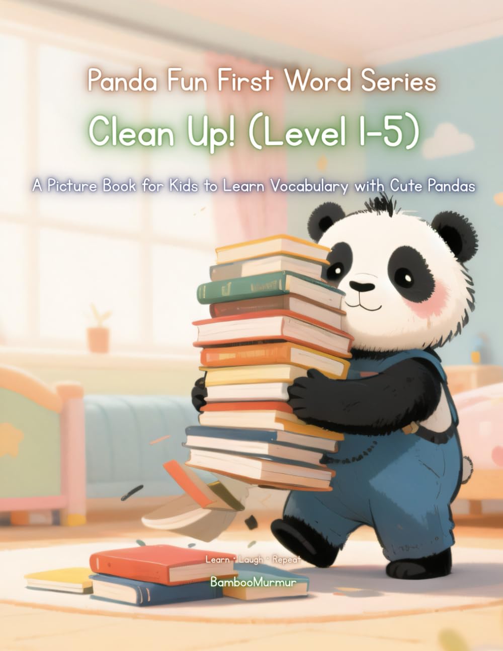 Panda Fun First Words Series: Clean Up! (Level 1–5): A Picture Book for Kids to Learn Vocabulary with Cute Pandas (Panda Fun First Words Series: A ... Kids to Learn Vocabulary with Cute Pandas)