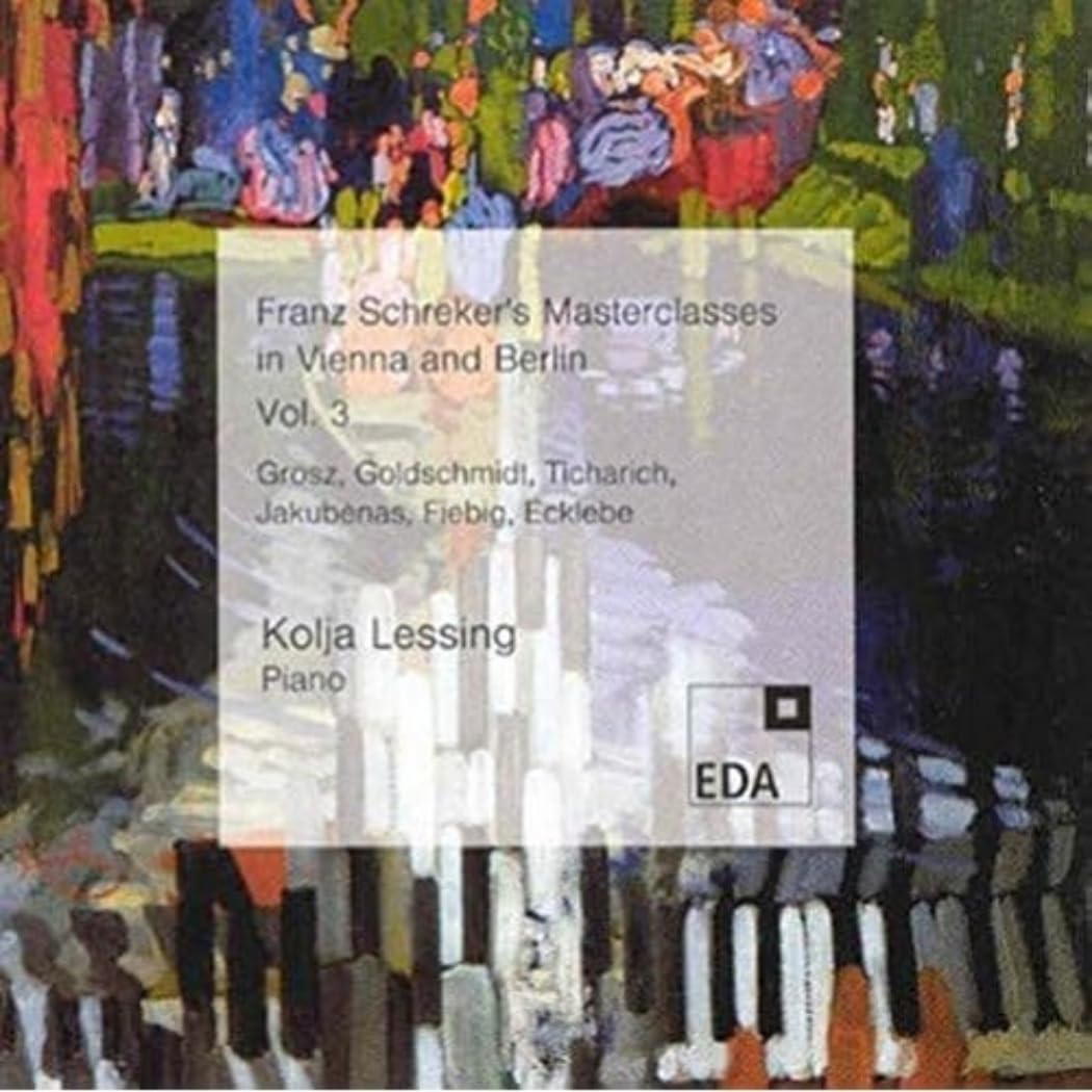 Franz Schrecker's Masterclasses in Vienna and Berlin, Vol.3