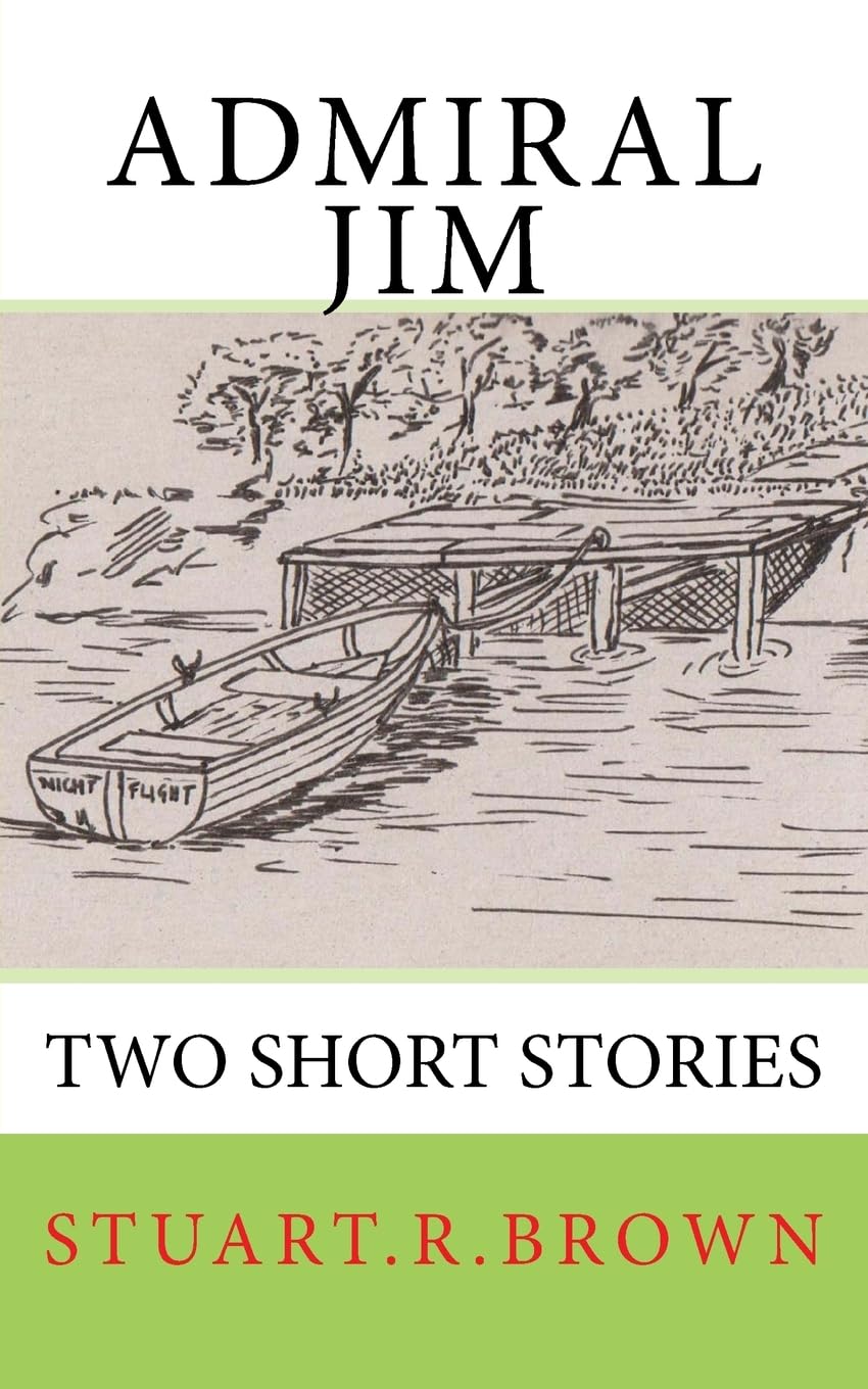 Admiral Jim: Two Short Stories: Volume 1