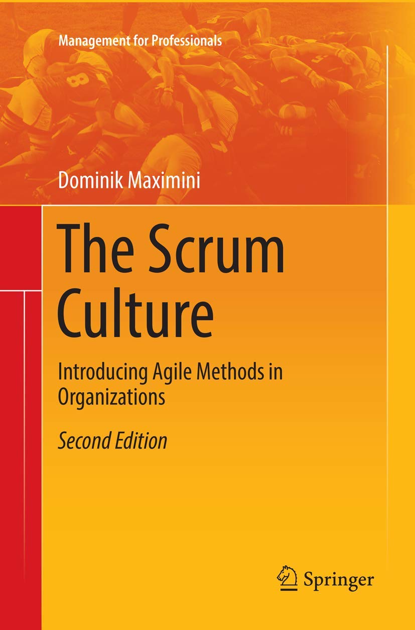 The Scrum Culture: Introducing Agile Methods in Organizations (Management for Professionals)