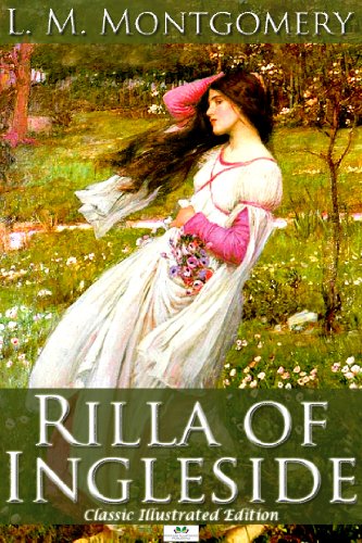 Rilla of Ingleside (Classic Illustrated Edition) (Anne of Green Gables Book 8)