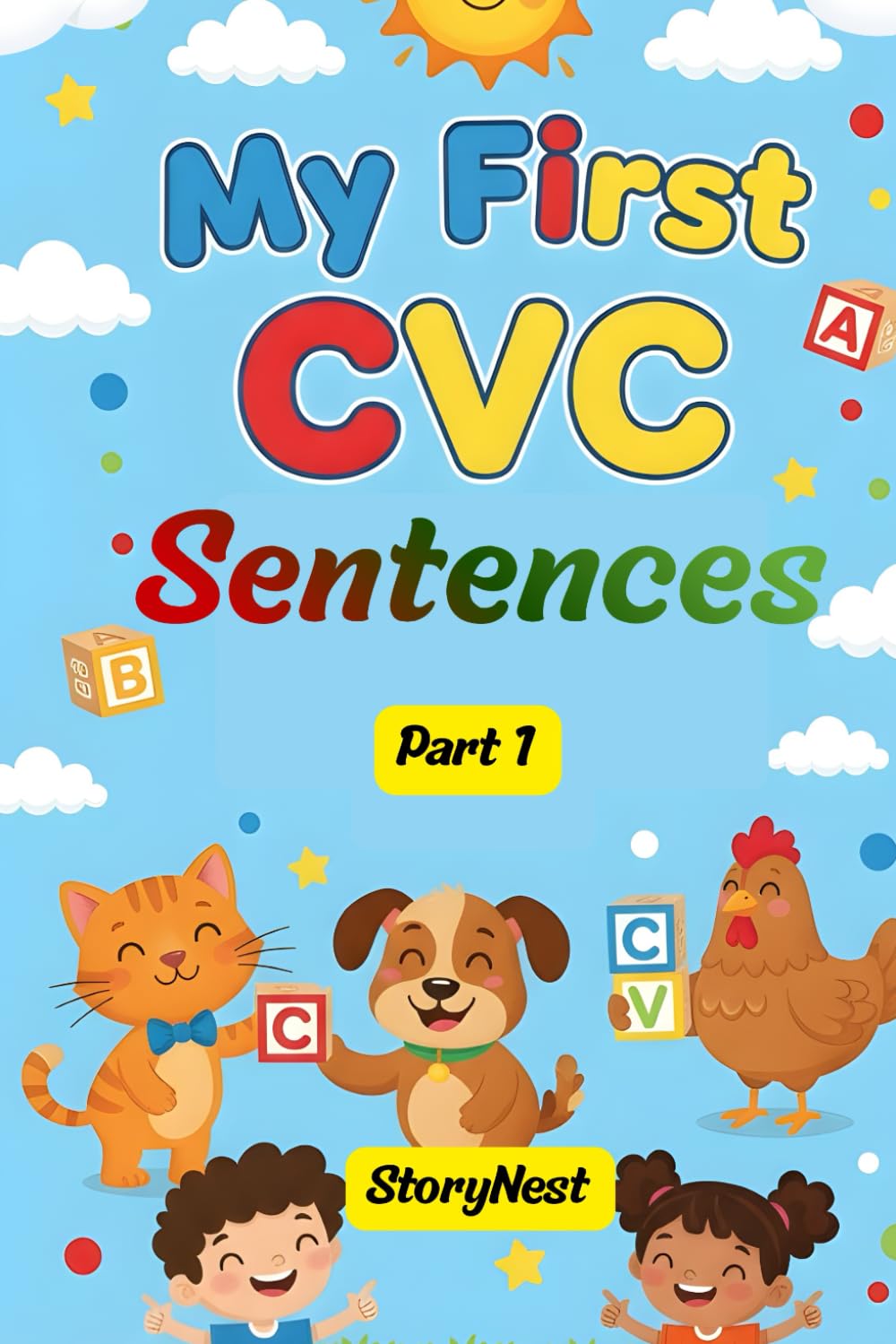 CVC Sentences for Early Readers: A Fun Phonics Book to Help Children Learn to Read: 1 (My First CVC Sentences)
