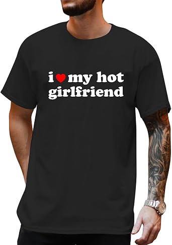 I Love My Hot Girlfriend Shirt Mens Valentines Day Shirts Heart Printed Short Sleeve T-Shirt Gf Gift Tee Tops