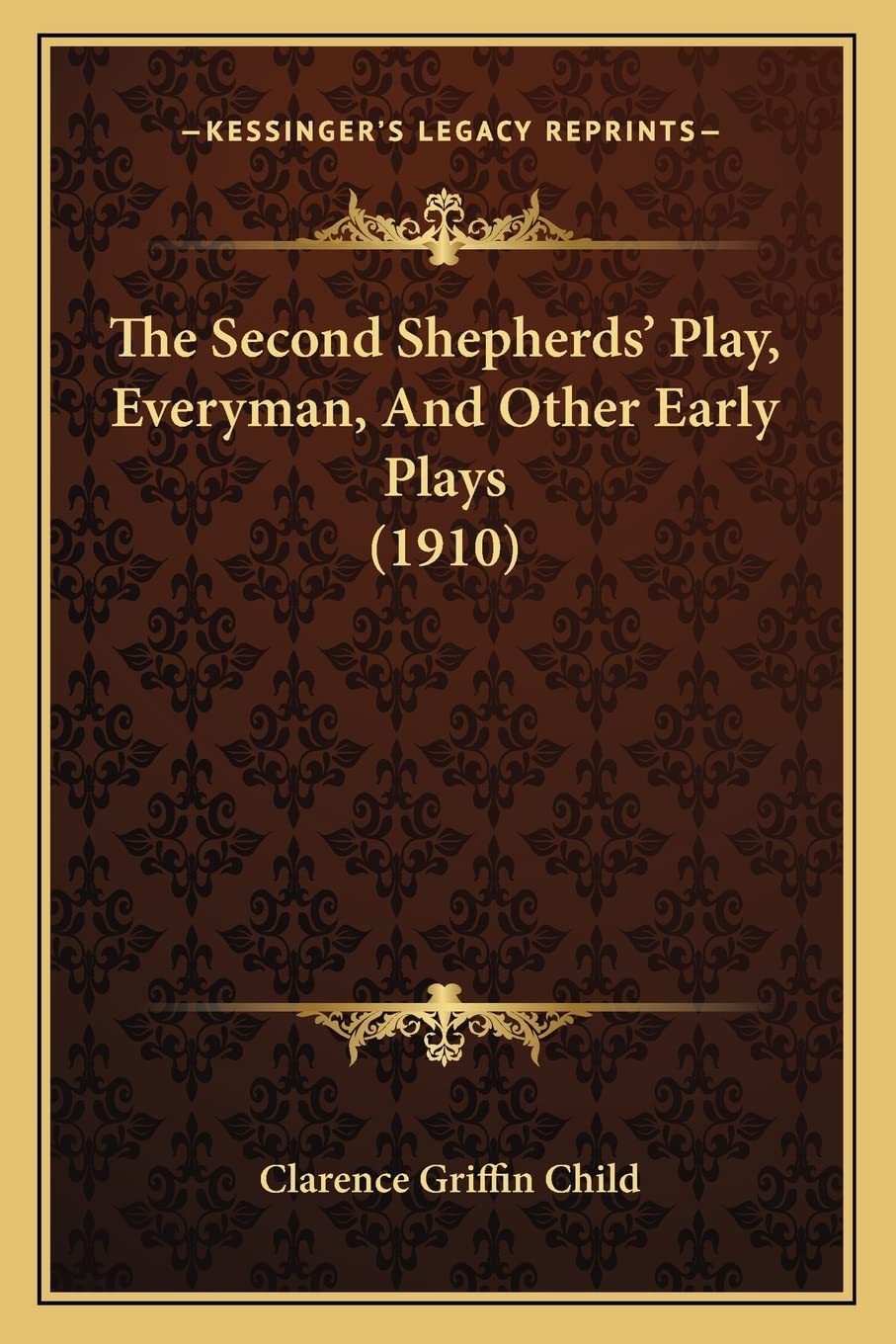 The Second Shepherds' Play, Everyman, And Other Early Plays (1910)
