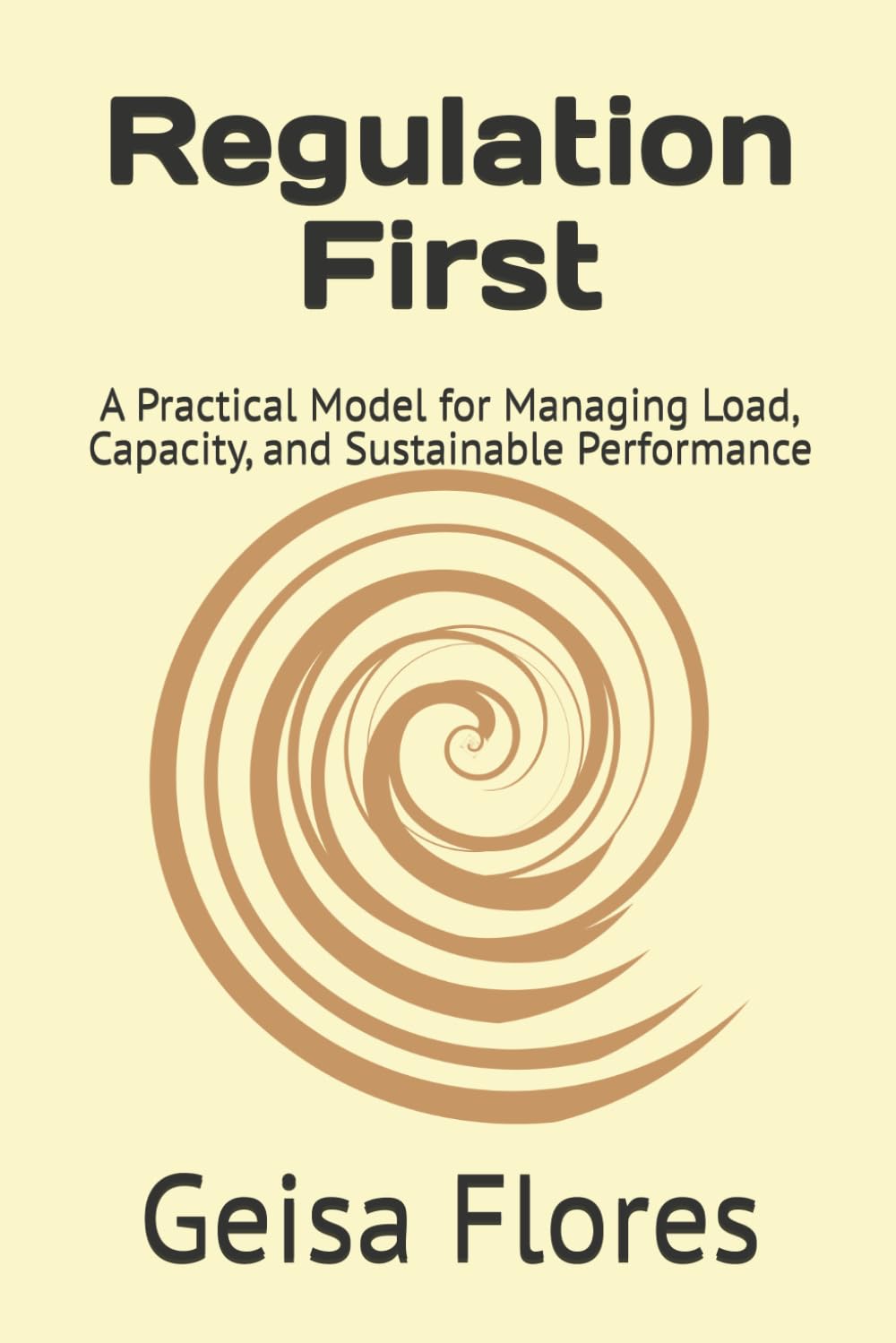 Regulation First: A Practical Model for Managing Load, Capacity, and Sustainable Performance