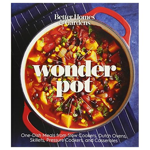 Better Homes and Gardens Wonder Pot: One-Pot Meals from Slow Cookers, Dutch Ovens, Skillets, and Casseroles