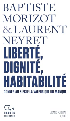 Liberté, dignité, habitabilité: Donner au siècle la valeur qui lui manque