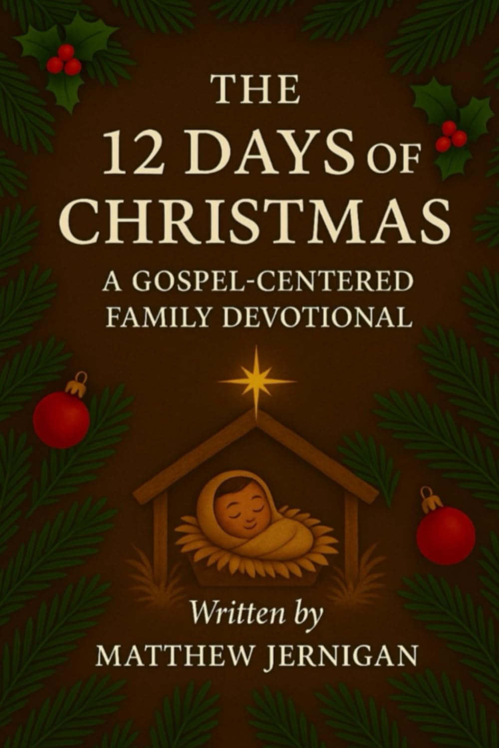 The 12 Days of Christmas: A Gospel Centered Family Devotional