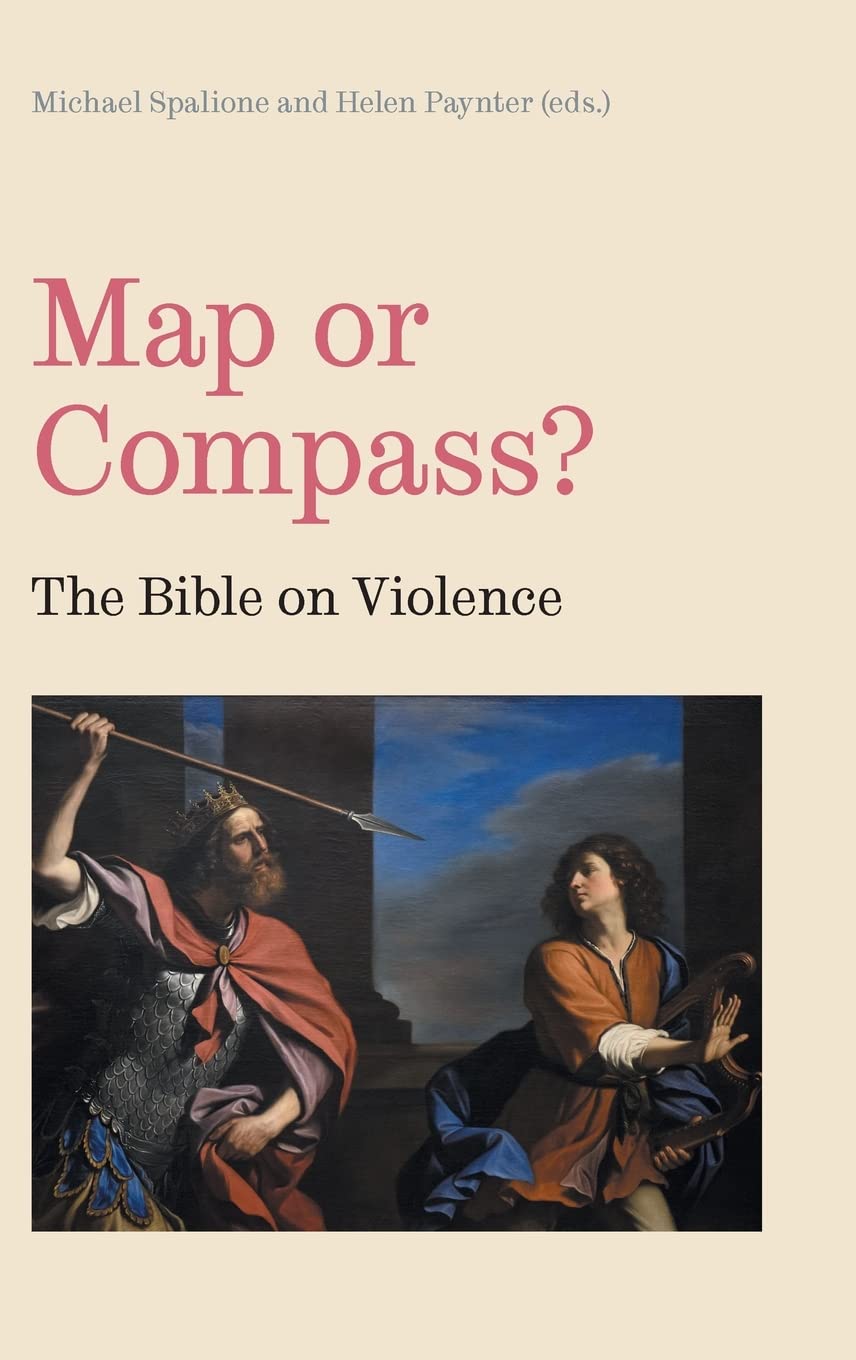 Map or Compass?: The Bible on Violence (79) (Bible in the Modern World)
