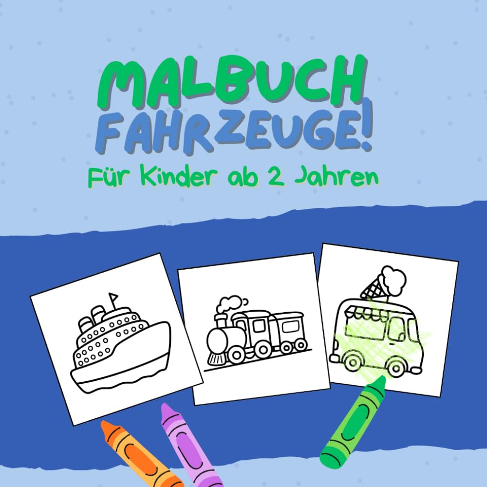 Malbuch Fahrzeuge! - Für Kinder ab 2 Jahren (Malbuch! - Für Kinder ab 2 Jahren)