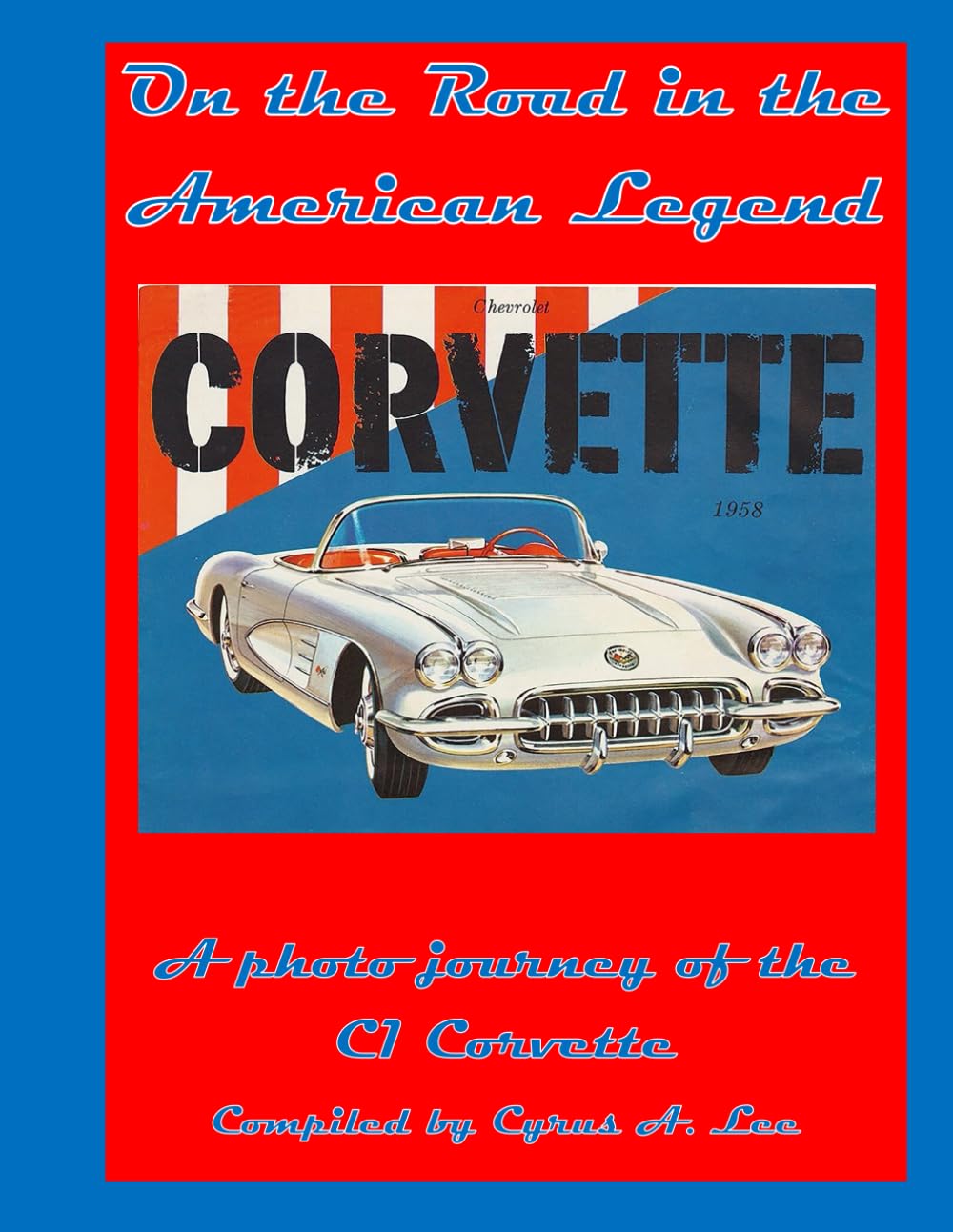 On the Road in an American Legend: A Historical Photo Journey of the C1 Corvette