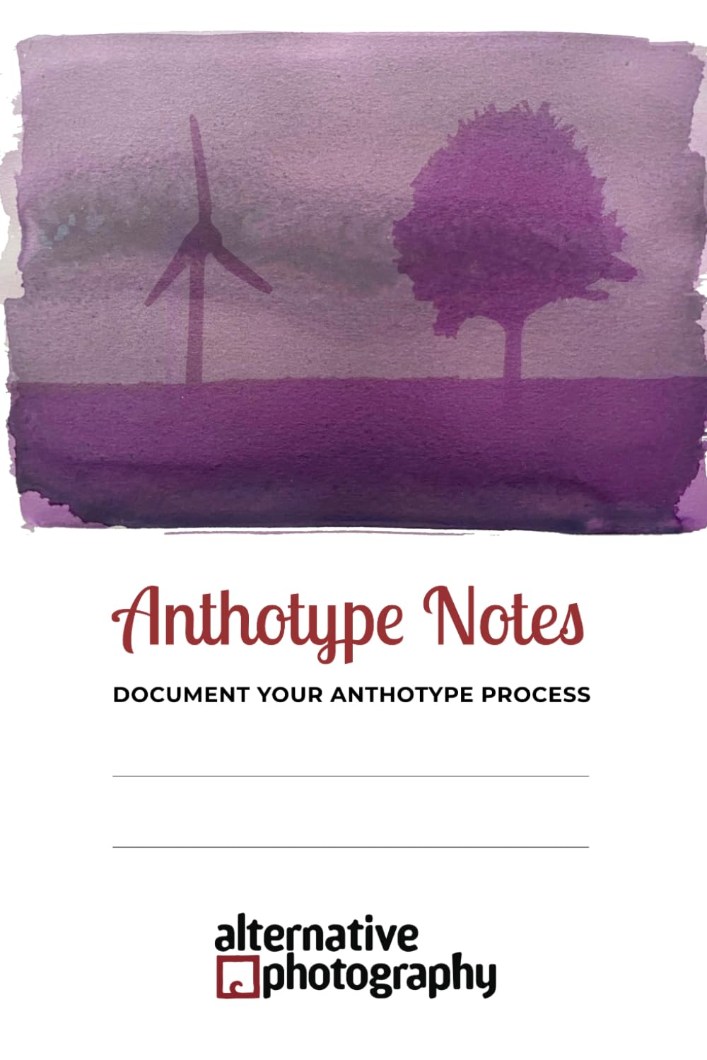 Anthotype notes: Document your anthotype process (Learn Alternative Photographic Processes)