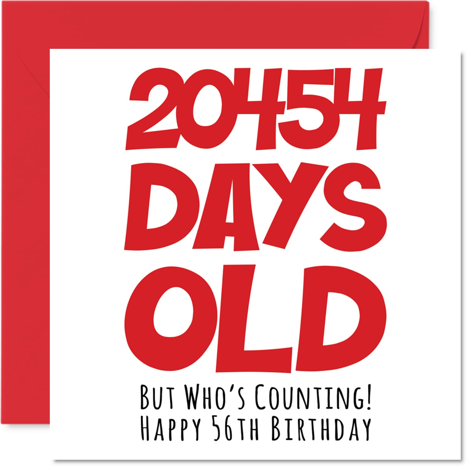 56th Birthday Card for Women and Men Her or Him, 20454 Days Old