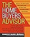 The Home Buyer's Advisor: A Handbook for First-Time Buyers and Second-Home Investors