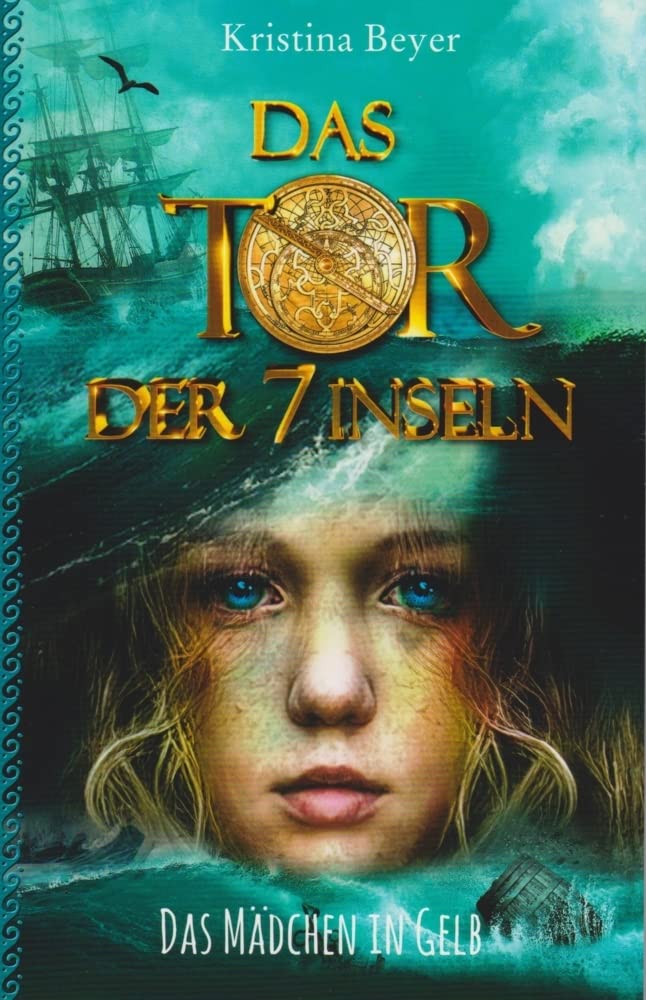 Das Tor der 7 Inseln Band 1: Das Mädchen in Gelb. Ein Zeitreise-Abenteuer auf den ostfriesischen Inseln.
