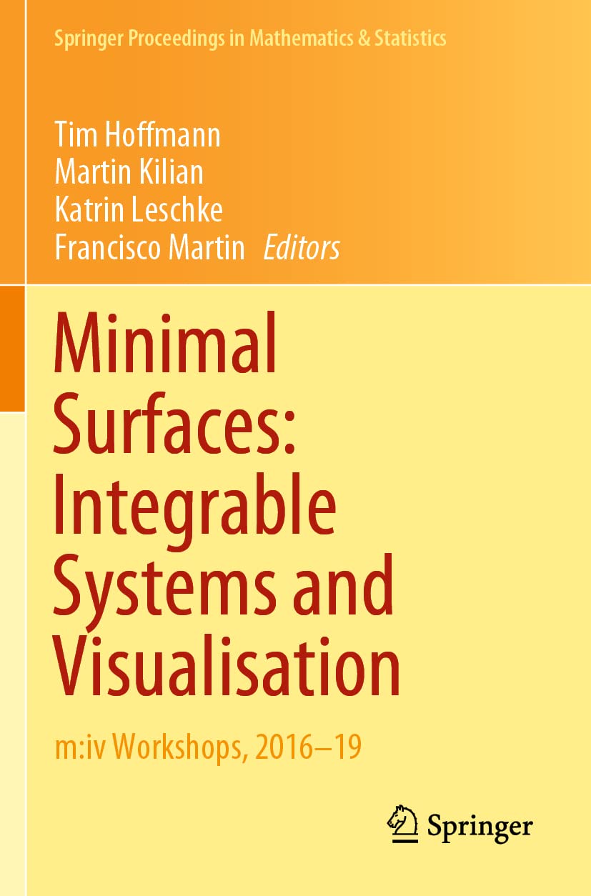 Minimal Surfaces: Integrable Systems and Visualisation: m:iv Workshops ...