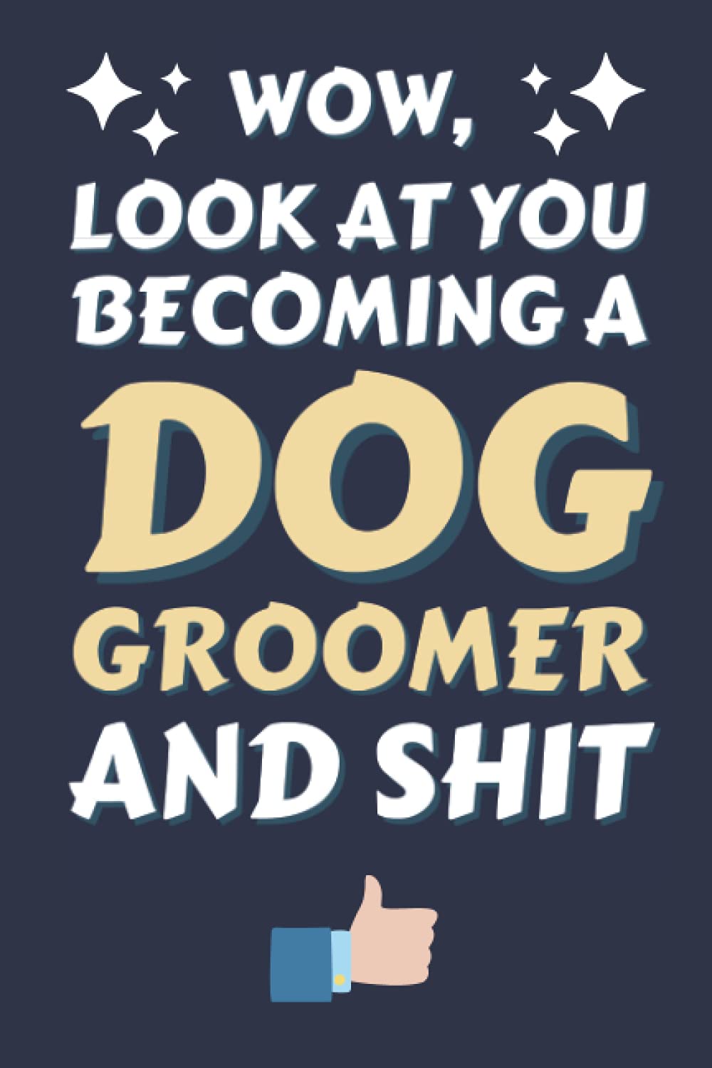 Dog Groomer Gifts: Blank Lined Notebook Journal Diary Paper, a Funny and Appreciation Gift for Dog Groomer to Write in